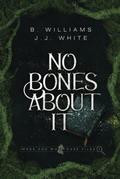 No Bones About It: Moss and Wolf Case Files: 1 by J.J. White