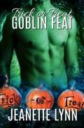 Trick or Treat (Goblin Feat #1) by Jeanette Lynn