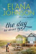 The Day He Drove By by Elana Johnson