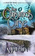 The Christmas Curse: An Out of Time Christmas Novella by Monique Martin