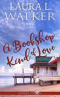 A Bookshop Kind of Love (Feather Star Bay #1) by Laura L. Walker