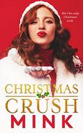 Christmas Crush by Mink