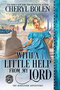With a Little Help from My Lord (The Beresford Adventures #3) by Cheryl Bolen