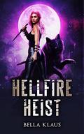 Hellfire Heist (Demon Wolf Hunter #2) by Bella Klaus