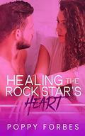 Healing the Rock Star's Heart (The Talons #3) by Poppy Forbes
