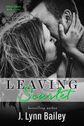 Leaving Scarlet (The Dillon Creek #3) by J. Lynn Bailey