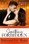 Something Forbidden (Funerals and Weddings #4) by Bernadette Marie