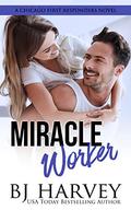 Miracle Worker (Chicago First Responders #3) by B.J. Harvey