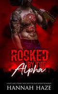 Rocked by the Alpha by Hannah Haze