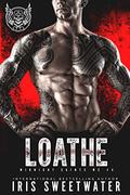 Loathe (Midnight Saints MC #4) by Iris Sweetwater
