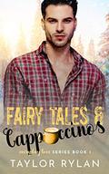 Fairy Tales and Cappuccinos by Taylor Rylan