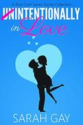 Intentionally in Love: A Sweet Rom Com Collection by Sarah Gay