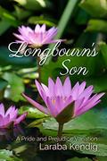 Longbourn's Son: A Pride and Prejudice Variation by Laraba Kendig