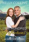 One Hundred Reflections: An Aspen Cove Romance Book 19 by Kelly Collins