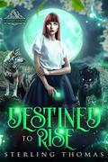 Destined to Rise (A Shifting Society #5) by Sterling Thomas
