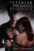 The Collar Promises Forever by Bianca Howards