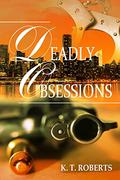 Deadly Obsessions (Gerard-Kensington Detective #3) by K.T. Roberts