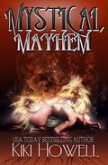 Mystical Mayhem by Kiki Howell