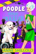 Poodle Versus The Killer (Cottage Country Cozy #3) by Anne Shillolo