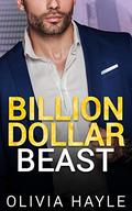Billion Dollar Beast by Olivia Hayle