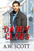 Daddy Claus  (Secret Santa Daddy) by A.W. Scott