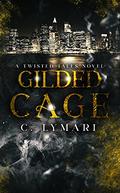 Gilded Cage by C. Lymari
