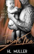 Touch Me (Fly By Boys #3) by H.L. Muller