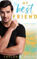 My Best Friend by Taylor K. Scott
