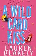 A Wild Card Kiss by Lauren Blakely