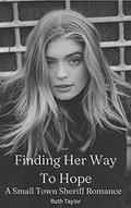 Finding Her Way To Hope (Hope: Small Town Romance #2) by Ruth Taylor