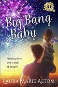 Big Bang Baby (SEAL Team: Holiday Heroes #7) by Laura Marie Altom