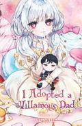 I Adopted a Villainous Dad Vol. 1 (I Adopted A Villainous Dad #1) by YunSul