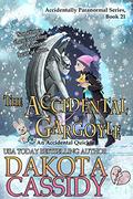 The Accidental Gargoyle: An Accidental Quickie (Accidentals) by Dakota Cassidy