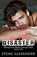 Beautiful Disaster (Beautiful Men Collection #2) by Stoni Alexander