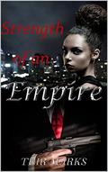 Strength of and Empire (The Family #3) by Teir Marks