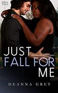 Just Fall For Me (Westbrooke Angels #2) by Deanna Grey