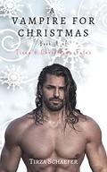 A Vampire for Christmas (Tirza's Christmas Tales #4) by Tirza Schaefer