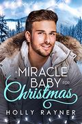 A Miracle Baby For Christmas  (Christmas With The Billionaire) by Holly Rayner