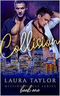 Collision (Missing Pieces #1) by Laura Taylor