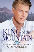 King of the Mountain (Love at Lake Clyde #1) by Aiden Ainslie