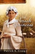 The Amish Princess (The Paradise Chronicles #2) by Patrick E. Craig