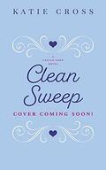 Clean Sweep (Coffee Shop #8) by Katie Cross