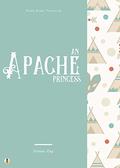 An Apache Princess: A Tale of the Indian Frontier by Frederic Remington