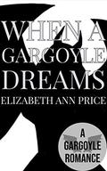 When A Gargoyle Dreams (Gargoyles #5) by E.A. Price