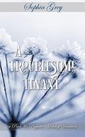 A Troublesome Tenant: A Pride & Prejudice Holiday Variation by Sophia Grey