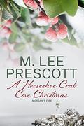 A Horseshoe Crab Cover Christmas (Morgan's Fire #7) by M. Lee Prescott