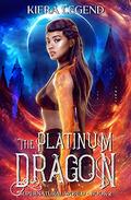The Platinum Dragon (Supernatural World #2) by Kiera Legend