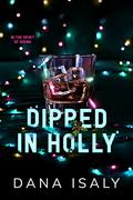Dipped in Holly by Dana Isaly