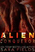 Alien Conqueror by Sara Fields