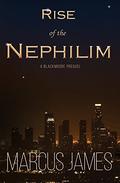 Rise of the Nephilim: A Blackmoore Prequel  (The Nephilim Books Book 1) by Marcus James